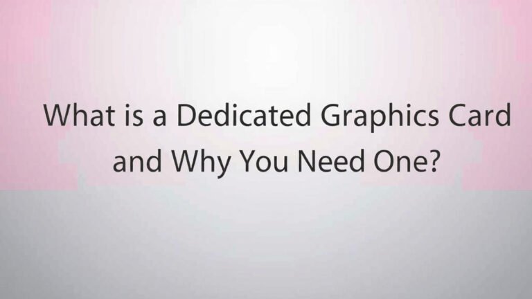 What Is a Dedicated Graphics Card and Why You Need One