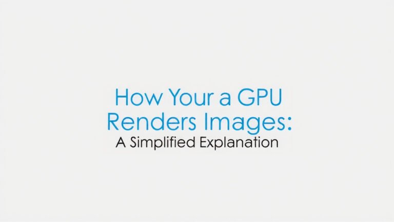 How Your GPU Renders Images: A Simplified Explanation