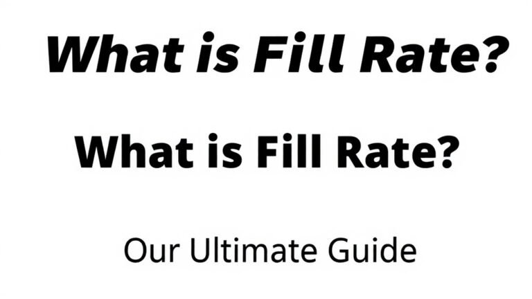 What is Fill Rate: Your Ultimate Guide