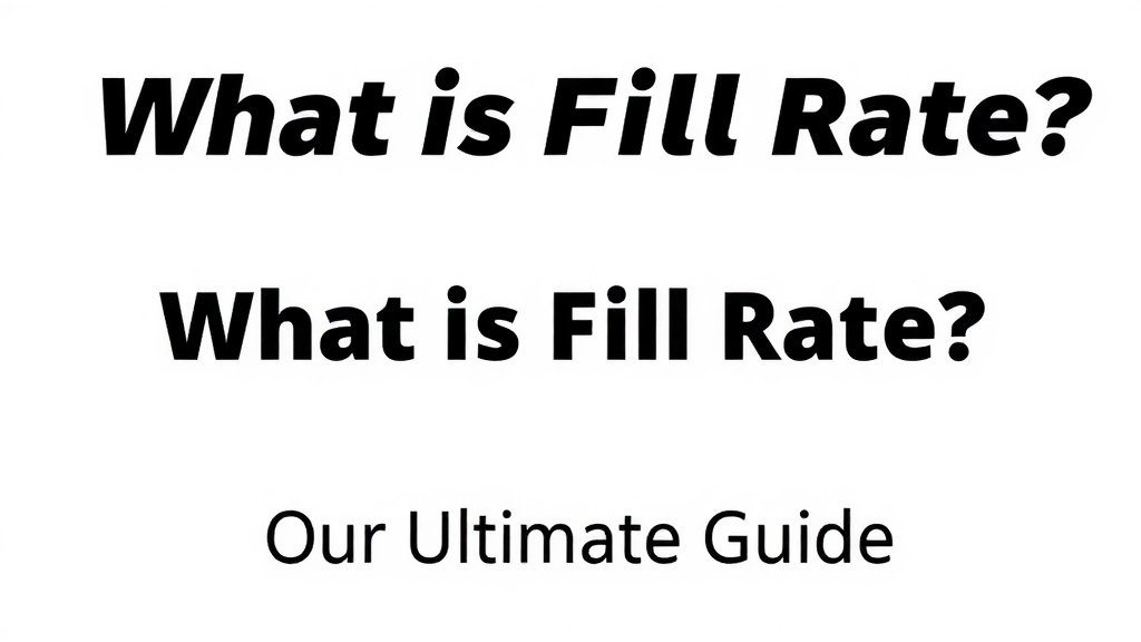 What is Fill Rate: Your Ultimate Guide