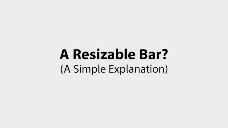 What is a Resizable Bar? A Simple Explanation