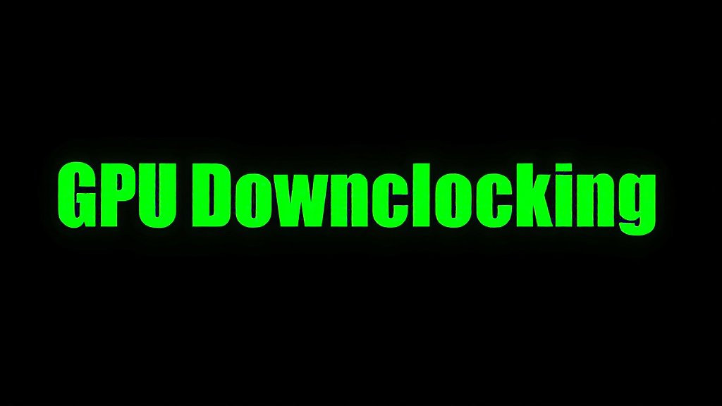 GPU Downclocking: Causes and Solutions Explained